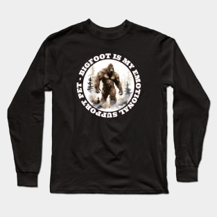 Bigfoot Is My Emotional Support Pet Sasquatch Lover Long Sleeve T-Shirt